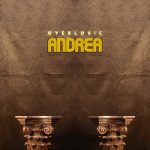 “ANDREA” è il nuovo singolo degli OVERLOGIC