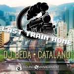 Dj Beda vs Catalano: esce in radio e in digitale il nuovo singolo “Last train home”