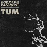 “TUM” è il nuovo singolo dei God Of The Basement