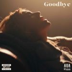 AUA: fuori “Goodbye (feat. DiVision)”