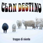 Clan Destino: esce il nuovo album “L’Essenza”