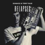 “Relapses”: il nuovo singolo di Seabass & Terry Blue