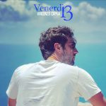 “Venerdì 13” è il nuovo singolo di Vincenzo Capua