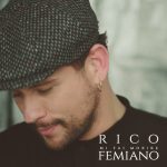 In radio il singolo inedito di Rico Femiano “Mi fai morire”