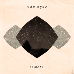 “COMETE” è il disco di debutto del progetto VAN DYNE