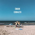 Eman: fuori il nuovo singolo “Cobalto”