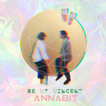 “BE MY VINCENT” è il nuovo singolo di ANNABIT