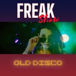 Freak Show: esce in radio e in digitale il nuovo singolo “Old Disco”
