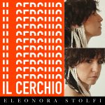 ELEONORA STOLFI: in uscita il nuovo singolo “IL CERCHIO”