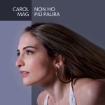 Esce “Non ho più paura” di Carol Mag