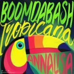 BOOMDABASH: il nuovo singolo “TROPICANA” feat ANNALISA disponibile in digitale e in rotazione radiofonica