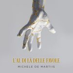 Michele De Martiis torna con “L’al di là delle favole”