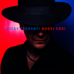 “Nuovi eroi”: fuori il nuovo album di Ricky Ferranti