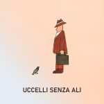 “Uccelli senza ali” è il nuovo singolo di Giacali