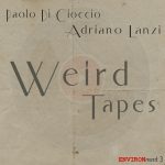“Weird Tapes” è il nuovo album di Paolo Di Cioccio e Adriano Lanzi