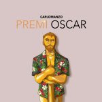 “Premi Oscar”: il nuovo singolo di carlomanzo