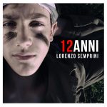 LORENZO SEMPRINI: esce in digitale il nuovo singolo “12 anni”