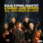 Solis String Quartet & Sarah Jane Morris: esce in radio il nuovo singolo “All You Need is Love”
