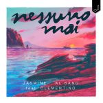 Jasmine Carrisi & Al Bano feat. Clementino: “Nessuno Mai” in digitale e in radio