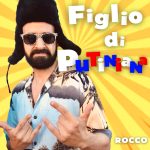 Rocco: esce il nuovo singolo “Figlio di putiniana”