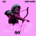Dela: fuori il nuovo singolo “Claro RMX” feat. Ossido Master