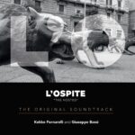 L’Ospite (The Hosted) | The Original Soundtrack: nuovo progetto discografico di Kekko Fornarelli e Giuseppe Bassi
