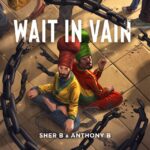 Sher B: in uscita il nuovo singolo “Wait in Vain”
