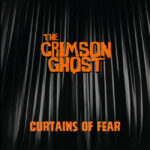 The Crimson Ghost: fuori il nuovo album “CURTAINS OF FEAR”