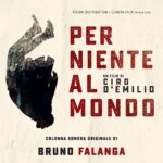Disponibile la colonna sonora di “Per niente al mondo” firmata da Bruno Falanga