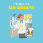 “Un Amore”: il nuovo brano di Federico Fabi