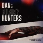 Dan & The Gummy hunters pubblicano il nuovo album “Team Work”