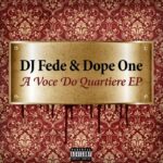 Dj e Fede e Dope One pubblicano l’EP “A Voce do Quartiere”