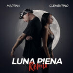 MARTINA: in rete il singolo “Luna Piena RMX” feat. CLEMENTINO