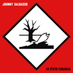 Disponibile il nuovo album di Johnny Dalbasso “Lo stato canaglia”