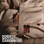 Roberto Bocchetti: fuori il nuovo singolo “MM” feat. Gabbianoski