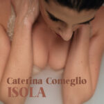 “Isola”: l’EP di esordio di Caterina Comeglio