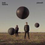 BOB BALERA: “Pianeti” è il nuovo album