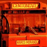 MARCO MORANDI: fuori il nuovo singolo “CENTONOVE”