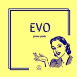 EVO – Extra Virgin Oil: in arrivo l’EP di debutto “PRIMO PIATTO”