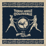 TORSO VIRILE COLOSSALE: fuori il nuovo album “Mondo Peplum”