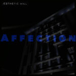 Gli Æsthetic Will annunciano il loro primo album e lanciano il singolo “Affection”