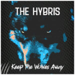 The Hybris: fuori il singolo “Keep The Wolves Away”