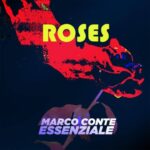 Marco Conte ed EsseNziale insieme per il singolo “Roses”