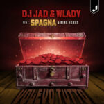 DJ Jad & Wlady feat. Spagna & King Horus: fuori il nuovo singolo “Volevo tutto
