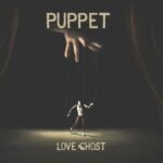 I Love Ghost pubblicano il nuovo singolo “Puppet”
