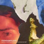 MICHELANGELO VOOD: fuori il nuovo singolo “SOTTO IL DILUVIO (NESSUNO TRANNE TE)”