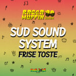 SUD SOUND SYSTEM: esce il nuovo singolo “Frise Toste”