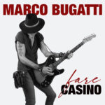 Marco Bugatti pubblica il suo nuovo singolo “Fare casino”