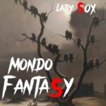 Lady Sox: fuori il nuovo singolo “Mondo fantasy”