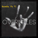“Bamba pa ti”: il nuovo singolo della The Overmiles Band